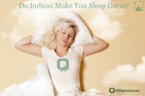 Indicas Make you Sleep